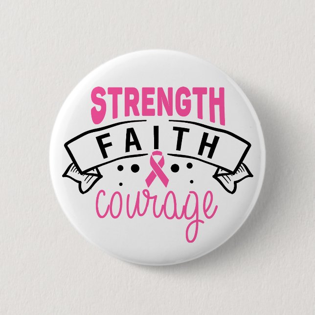Strength Faith Courage Breast Cancer Awareness 6 Cm Round Badge (Front)