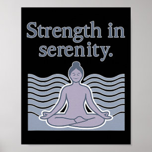 Strength In Serenity Yoga Poise Meditation Design Poster