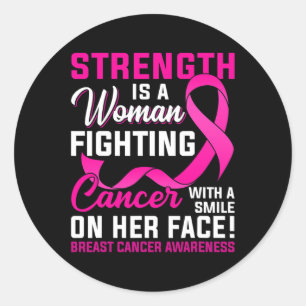 Strength Is A Woman Fighting Cancer Breast Cancer Classic Round Sticker