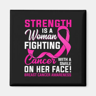Strength Is A Woman Fighting Cancer Breast Cancer Magnet
