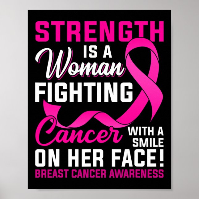 Strength Is A Woman Fighting Cancer Breast Cancer  Poster (Front)