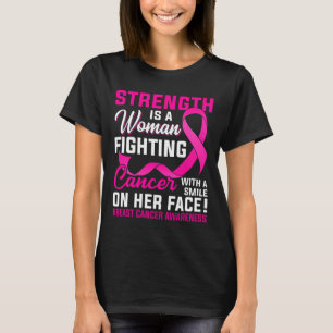 Strength Is A Woman Fighting Cancer Breast Cancer T-Shirt