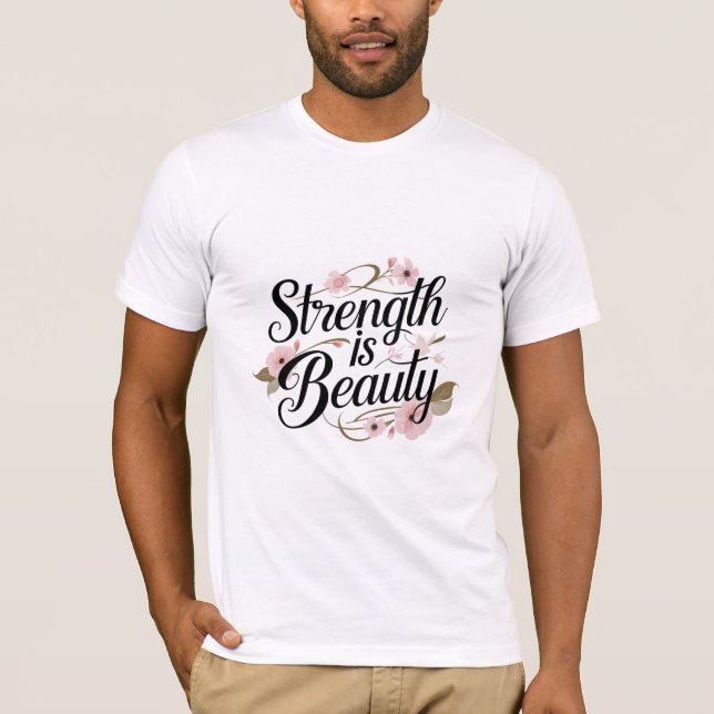 Strength is Beauty T-Shirt (Front)
