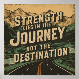 Strength Lies in the Journey Poster