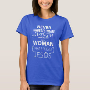 Strength of a Women who Believes in Jesus Tees