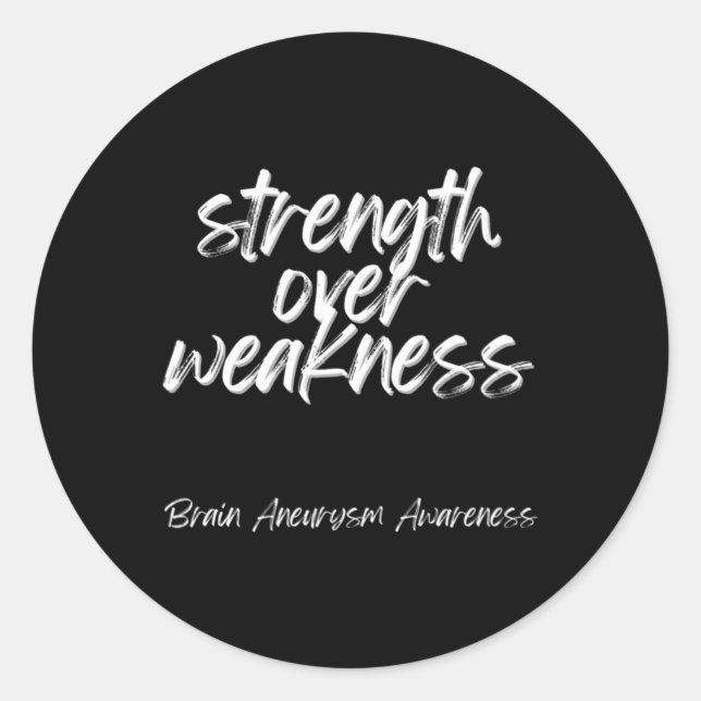 Strength Over Weakness - Brain Aneurysm Awareness  Classic Round Sticker (Front)