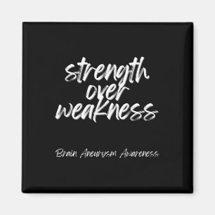 Strength Over Weakness - Brain Aneurysm Awareness  Magnet