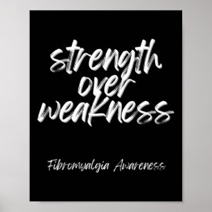Strength Over Weakness - Fibromyalgia Awareness 1 Poster