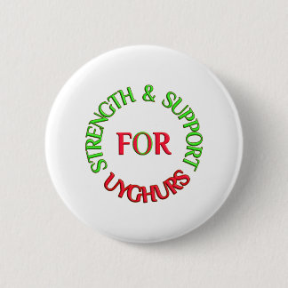 STRENGTH & SUPPORT FOR UYGHURS 6 CM ROUND BADGE