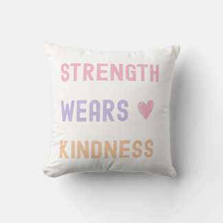 Strength Wears Kindness Decorative Pillow