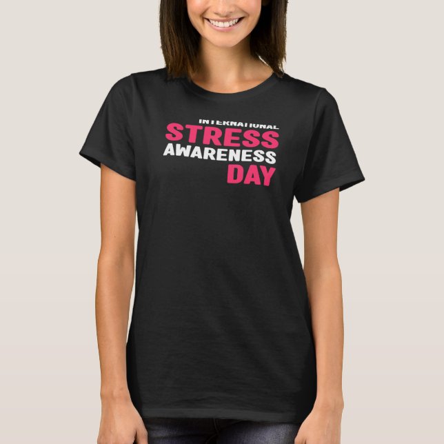 Stress Awareness   International Stress Awareness  T-Shirt (Front)