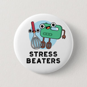 Stress Beaters Funny Baking Whisk Pun  6 Cm Round Badge