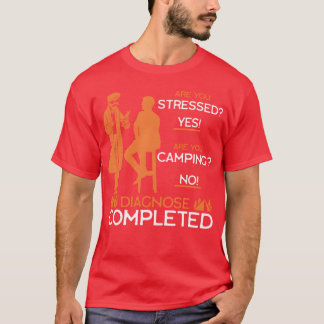 Stress Camping gift T-Shirt