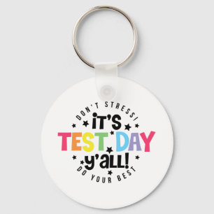 Stress Do Your Best You Got This Test Day Key Ring