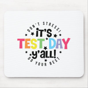 Stress Do Your Best You Got This Test Day  Mouse Mat