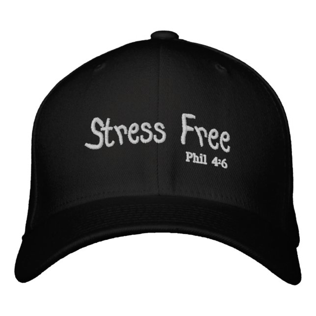 Stress Free Phil 4:6 Customise it Embroidered Hat (Front)