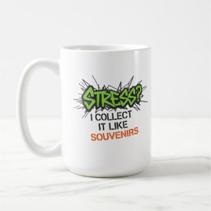 Stress? I Collect It Like Souvenirs - Graffiti Des Coffee Mug