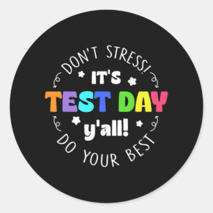 Stress It’s Test Day Testing Teacher Classic Round Sticker