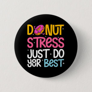 Stress Just Do Your Best Rock The Test Day Teacher 6 Cm Round Badge