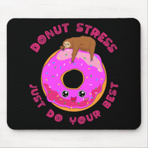 Stress Just Do Your Best Test Day Sloth Design Mouse Mat