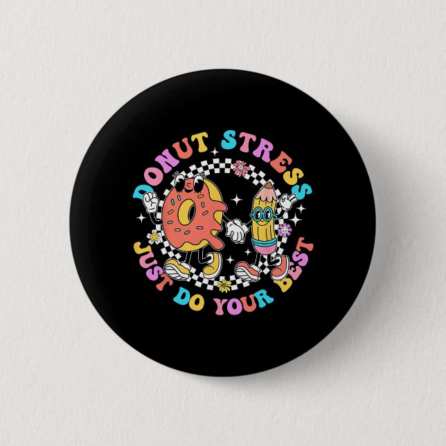 Stress Just Do Your Best Test Day Student Teacher  6 Cm Round Badge (Front)