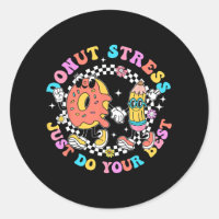 Stress Just Do Your Best Test Day Student Teacher