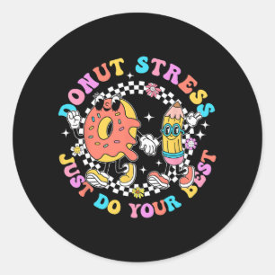 Stress Just Do Your Best Test Day Student Teacher  Classic Round Sticker