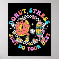 Stress Just Do Your Best Test Day Student Teacher 