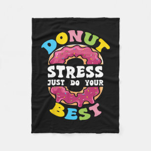 Stress Just Do Your Best Test Day Teacher 1 Fleece Blanket