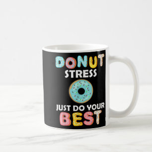 Stress Just Do Your Best Test Day Teacher Gifts  Coffee Mug