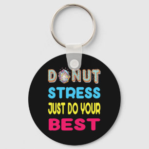 Stress Just Do Your Best Test Testing Day Gift Key Ring
