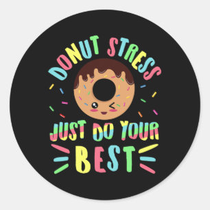 Stress Just Do Your Best - Testing Teacher Classic Round Sticker