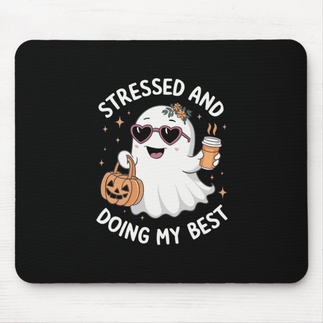 Stressed And Doing My Best Funny Ghost Halloween C Mouse Mat (Front)
