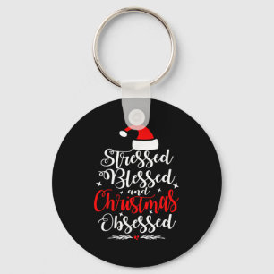 Stressed Blessed And Christmas Obsessed Fun Xmas S Key Ring