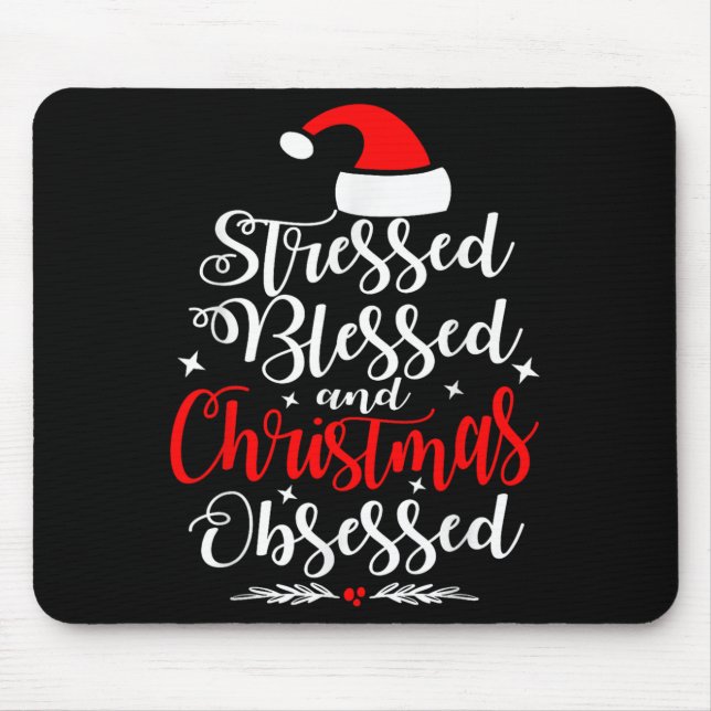 Stressed Blessed And Christmas Obsessed Fun Xmas S Mouse Mat (Front)