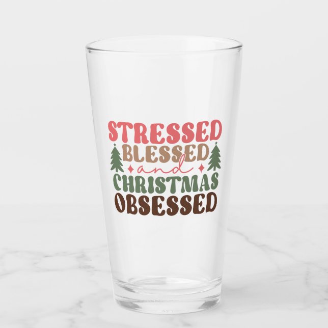 Stressed, Blessed, and Christmas Obsessed Glass (Front)