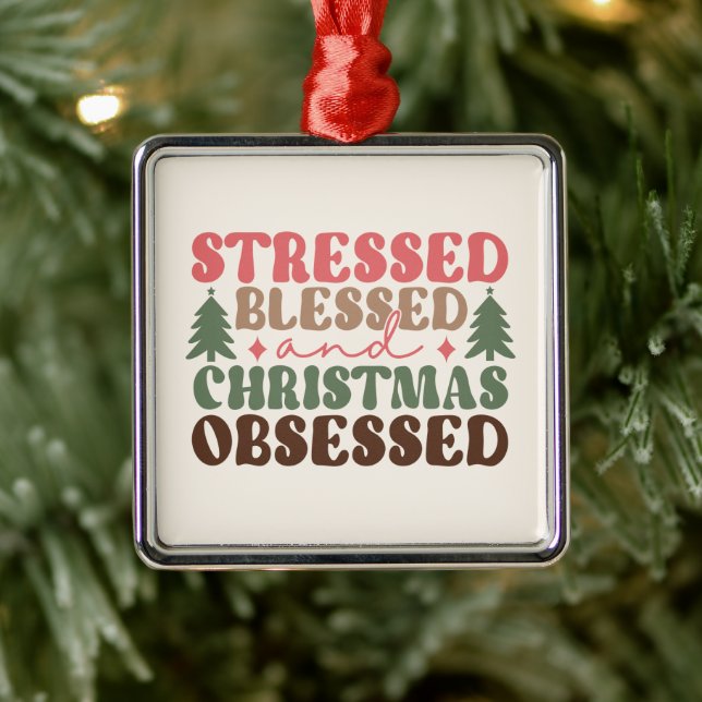 Stressed, Blessed, and Christmas Obsessed Metal Tree Decoration (Tree)