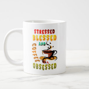 Stressed Blessed And Coffee Obsessed Large Coffee Mug