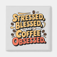 Stressed, Blessed and Coffee Obsessed Mug 11oz.