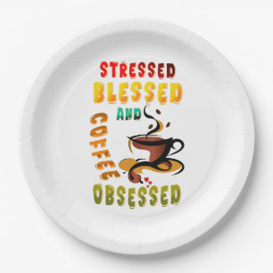 Stressed Blessed And Coffee Obsessed Paper Plate