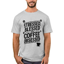 Stressed Blessed And Coffee Obsessed Quote