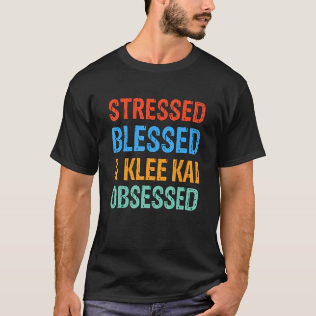Stressed Blessed and Klee Kai Obsessed Funny Dog T-Shirt (Front)