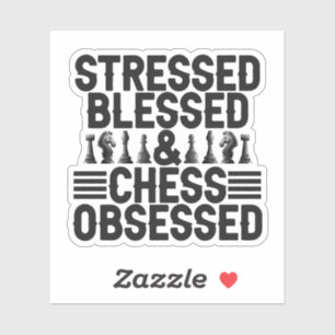 Stressed Blessed Chess Obsessed Funny Checkmate