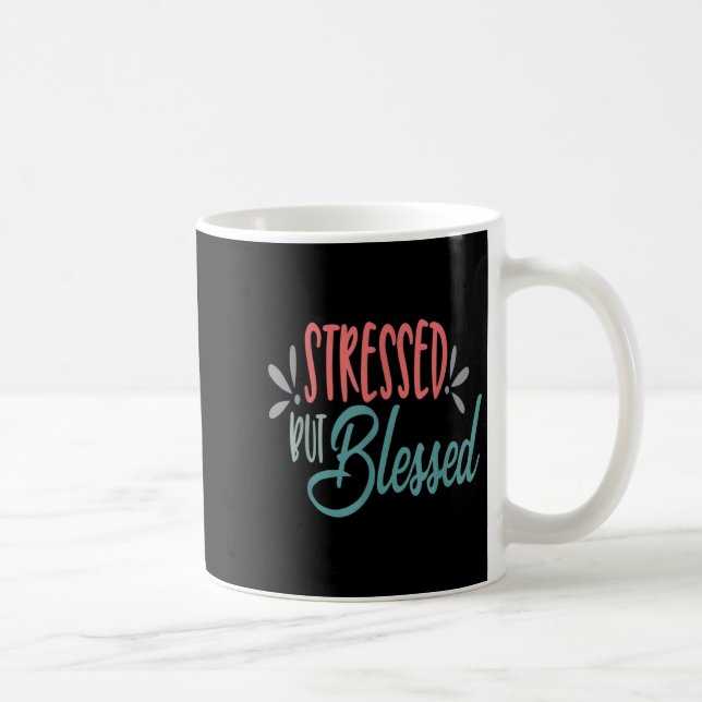 Stressed But Blessed Funny Motivational Men Women  Coffee Mug (Right)