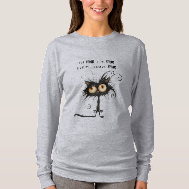  Stressed Cat I'm Fine It's Fine Everything's Fine T-Shirt (Front)