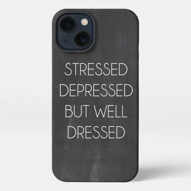 Stressed depressed but well dressed  iPhone case (Back)