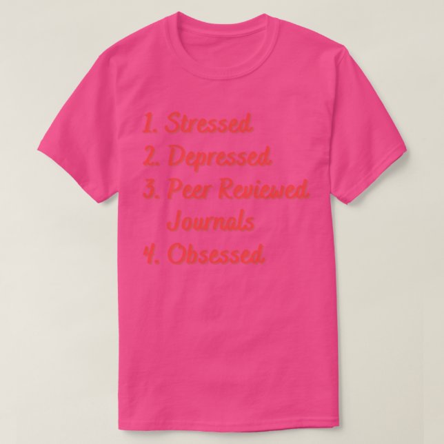 Stressed Depressed Peer Reviewed Journals T-Shirt (Design Front)