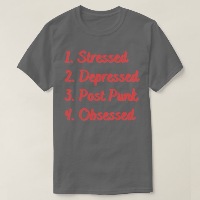 Stressed Depressed Post Punk Obsessed T-Shirt (Design Front)