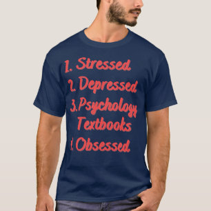 Stressed Depressed Psychology Textbooks T-Shirt