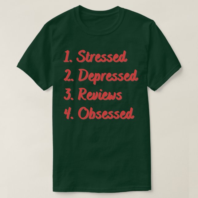 Stressed Depressed Reviews Obsessed T-Shirt (Design Front)